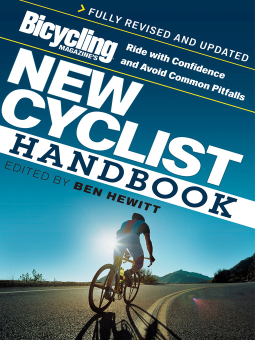 Title details for Bicycling Magazine's New Cyclist Handbook by Ben Hewitt - Available